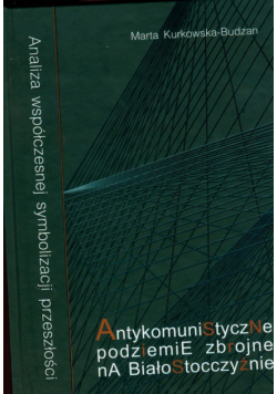 Antykomiunistyczne podziemie zbrojne na Białostocczyźnie z płytą CD
