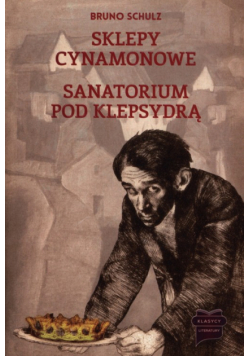 Sklepy cynamonowe / Sanatorium pod Klepsydrą