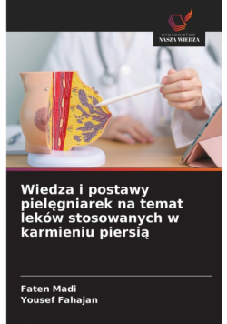 Wiedza i postawy pielęgniarek na temat leków stosowanych w karmieniu piersią