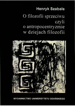 O filozofii sprzeciwu czyli o antropocentryzmie w dziejach filozofii