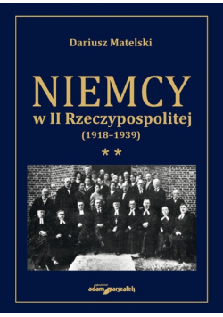 Niemcy w II Rzeczypospolitej Tom 2