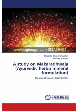 A study on Makaradhwaja (Ayurvedic herbo mineral formulation)