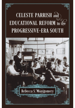 Celeste Parrish and Educational Reform in the Progressive-Era South