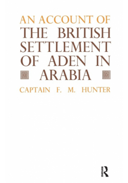 An Account of the British Settlement of Aden in Arabia