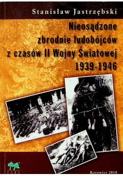 Nieosądzone zbrodnie ludobójców z czasów II Wojny Światowej 1939 1946