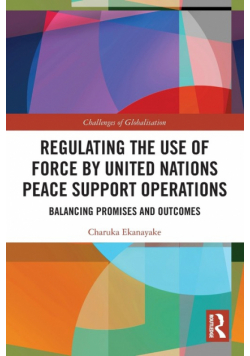 Regulating the Use of Force by United Nations Peace Support Operations