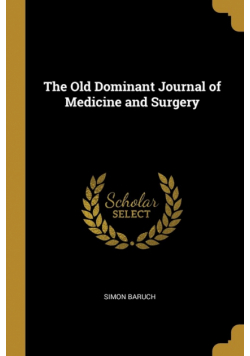 The Old Dominant Journal of Medicine and Surgery