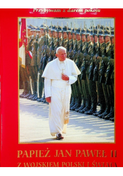 Papież Jan Paweł II z wojskiem polskim i świata