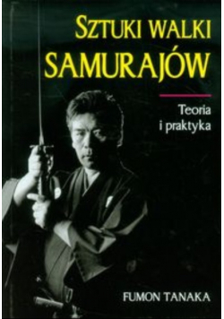Sztuki walki samurajów Teoria i praktyka