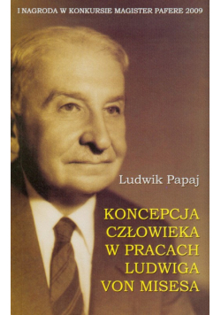 Koncepcja człowieka w pracach Ludwiga von Misesa