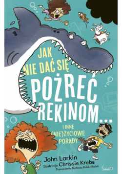 Jak nie dać się pożreć rekinom... i inne (nie)...