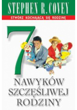 Covey Stephen R. - 7 nawyków szczęśliwej rodziny