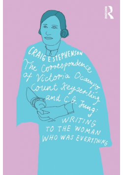 The Correspondence of Victoria Ocampo, Count Keyserling and C. G. Jung