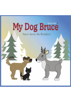 My Dog Bruce Saves Arctic the Reindeer