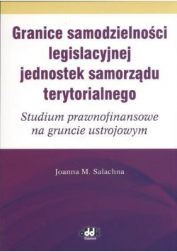 Granice samodzielności legislacyjnej jednostek samorządu terytorialnego