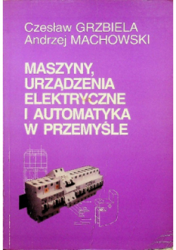 Maszyny urządzenia elektryczne i automatyka w przemyśle