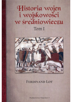 Historia wojen i wojskowości w średniowieczu Tom 1