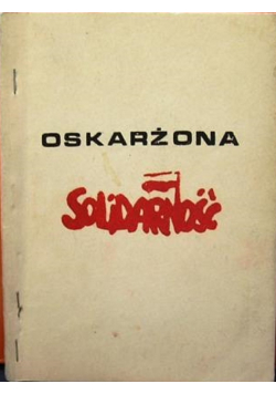 Oskarżona Solidarność
