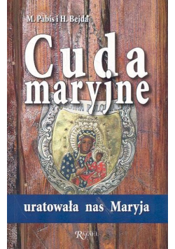 Cuda maryjne uratowała nas Maryja