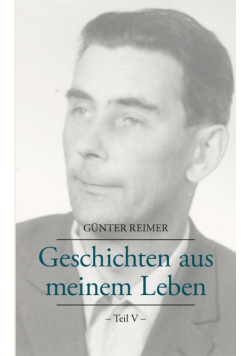 Geschichten aus meinem Leben Teil V