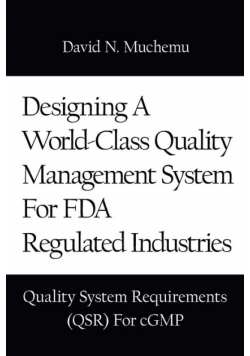 Designing a World-Class Quality Management System for FDA Regulated Industries
