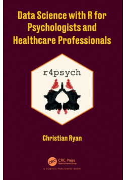 Data Science with R for Psychologists and Healthcare Professionals