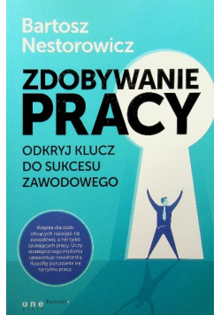Zdobywanie pracy Odkryj klucz do sukcesu zawodowego