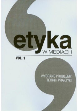 Etyka w mediach Vol 1