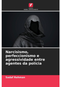 Narcisismo, perfeccionismo e agressividade entre agentes da polícia