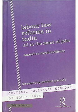 Labour Law Reforms in India: All in the Name of Jobs