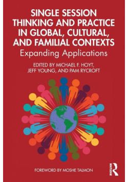 Single Session Thinking and Practice in Global, Cultural, and Familial Contexts