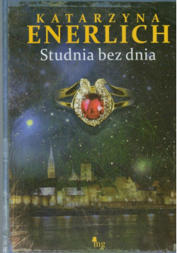 Enerlich Katarzyna - Studnia bez dnia