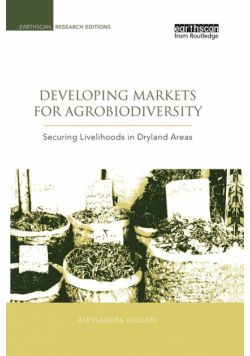 Developing Markets for Agrobiodiversity
