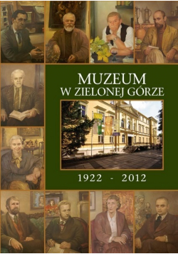 Muzeum w Zielonej Górze 1922 - 2012