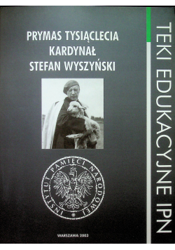 Teki edukacyjne prymas tysiąclecia Kardynał Stefan Wyszyński