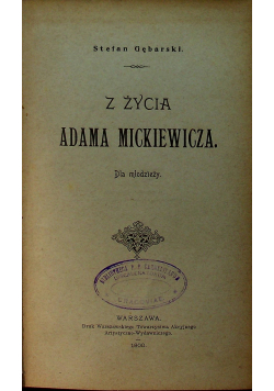 Z życia Adama Mickiewicza 1900 r.