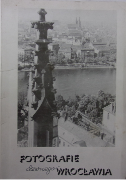 Fotografie dawnego Wrocławia