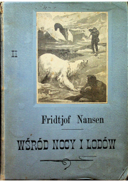 Wśród nocy i lodów tom II 1898r