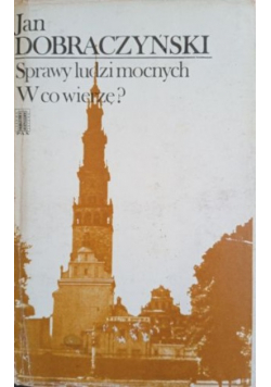 Sprawy Ludzi Mocnych W Co Wierzę