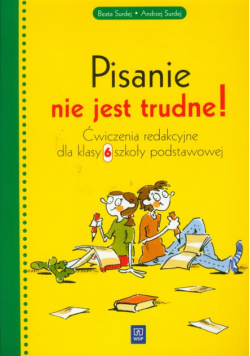 Pisanie nie jest trudne 6 : Ćwiczenia redakcyjne