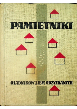 Pamiętnik osadników ziem odzyskanych