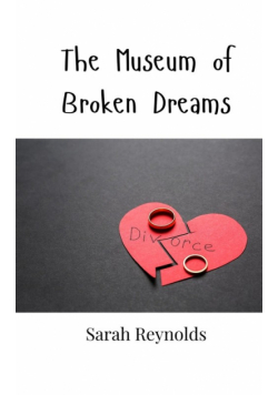 The Museum of Broken Dreams