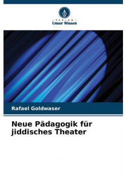 Neue Pädagogik für jiddisches Theater
