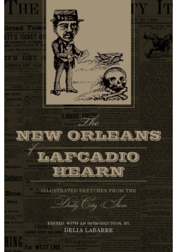 The New Orleans of Lafcadio Hearn