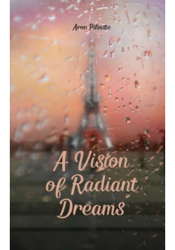 A Vision of Radiant Dreams