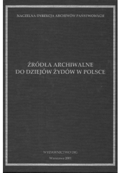 Źródła archiwalne do dziejów Żydów w Polsce