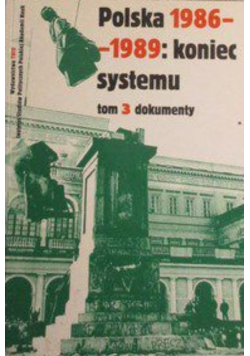 Polska 1986-1989 koniec systemu Tom III