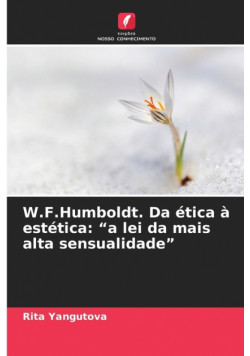 W.F.Humboldt. Da ética à estética