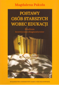 Pakuła Magdalena - Postawy osób starszych wobec edukacji