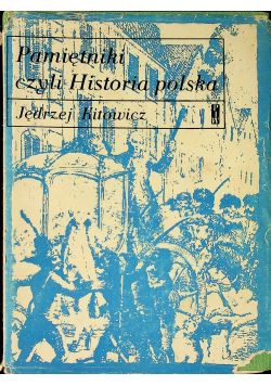 Pamiętniki czyli historia Polski